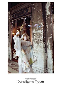 Der silberne Traum - Werner Röschl - E-Book