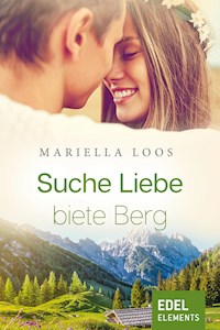 Suche Liebe, biete Berg - Mariella Loos - E-Book