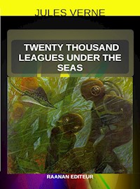 Twenty Thousand Leagues Under the Seas - Jules Verne - E-Book