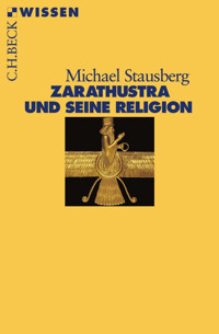 Zarathustra und seine Religion - Michael Stausberg - E-Book