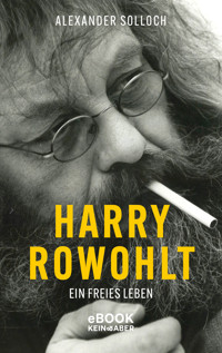 Harry Rowohlt - Alexander Solloch - E-Book