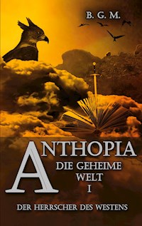 Anthopia Die geheime Welt I - Beatrice Gabriela Michel - E-Book