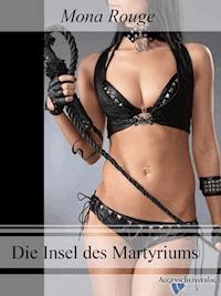 Die Insel des Martyriums - Mona Rouge - E-Book