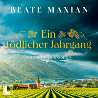 Ein tödlicher Jahrgang - Lou Conrad, Band 1 (ungekürzt) - Beate Maxian - Hörbuch