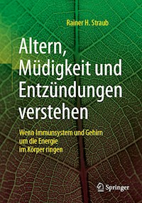 Altern, Müdigkeit und Entzündungen verstehen - Rainer H. Straub - E-Book