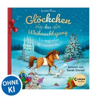 Glöckchen, das Weihnachtspony - Ein magisches Winterwunder - Annette Moser - Hörbuch