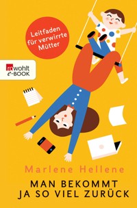 Man bekommt ja so viel zurück - Marlene Hellene - E-Book