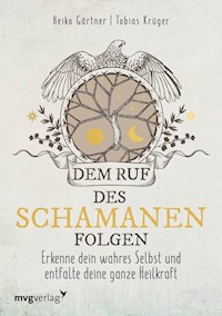 Dem Ruf des Schamanen folgen - Heiko Gärtner - E-Book