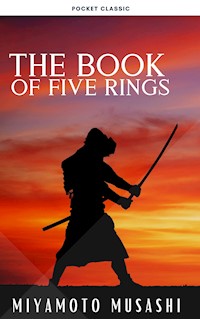 The Book of Five Rings - Miyamoto Musashi - E-Book