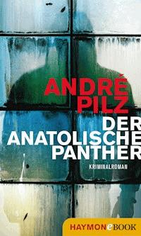 Der anatolische Panther - André Pilz - E-Book