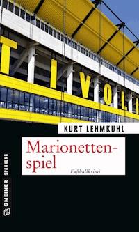 Marionettenspiel - Kurt Lehmkuhl - E-Book