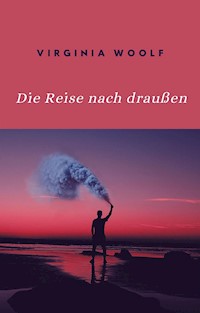 Die Reise nach draußen (übersetzt) - Virginia Woolf - E-Book