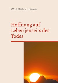 Hoffnung auf Leben jenseits des Todes - Wolf Dietrich Berner - E-Book