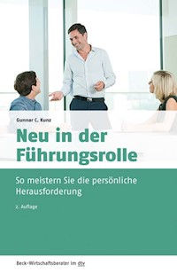 Neu in der Führungsrolle - Gunnar C. Kunz - E-Book