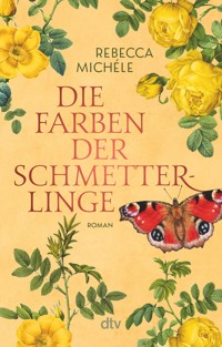 Die Farben der Schmetterlinge - Rebecca Michéle - E-Book