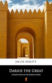 Darius the Great - Jacob Abbott - E-Book