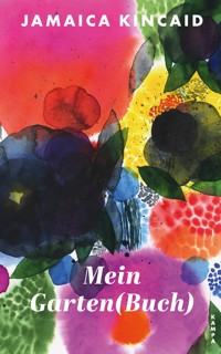 Mein Garten(buch) - Jamaica Kincaid - E-Book