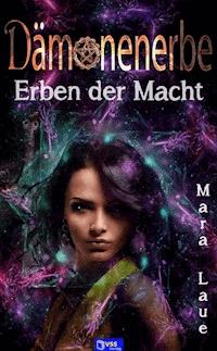 Erben der Macht - Dämonenerbe 3 - Mara Laue - E-Book
