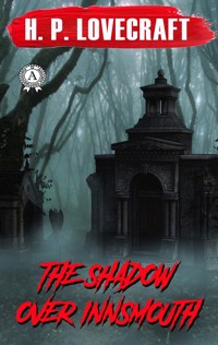 The Shadow over Innsmouth - H.P. Lovecraft - E-Book
