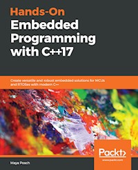 Hands-On Embedded Programming with C++17 - Maya Posch - E-Book