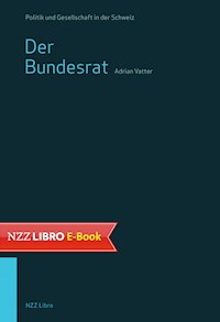 Der Bundesrat - Adrian Vatter - E-Book