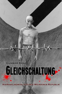 Gleichschaltung - Gunnar Kunz - E-Book