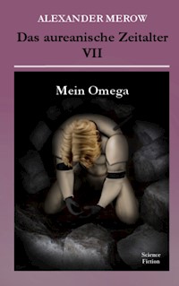 Das aureanische Zeitalter VII - Alexander Merow - E-Book