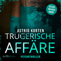 Trügerische Affäre - Astrid Korten - Hörbuch