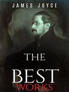 James Joyce: The Best Works - James Joyce - E-Book