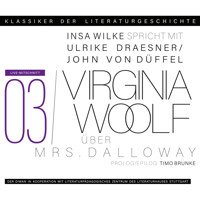 Ein Gespräch über Virginia Woolf - Mrs. Dalloway - Klassiker der Literaturgeschichte 3 (gekürzt) - Ulrike Draesner - Hörbuch