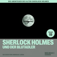 Sherlock Holmes und der Blutadler (Die Abenteuer des alten Sherlock Holmes, Folge 19) - Sir Arthur Conan Doyle - Hörbuch