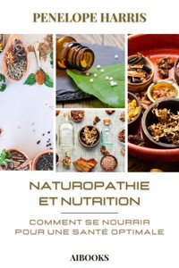 Naturopathie et nutrition - penelope harris - E-Book