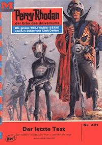 Perry Rhodan 471: Der letzte Test - William Voltz - E-Book