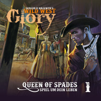 Wild West Glory, Folge 1: Queen of Spades/Spiel um dein Leben - Sergio D'Argento - Hörbuch