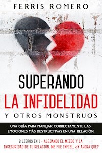Superando la Infidelidad y otros Monstruos - Ferris Romero - E-Book