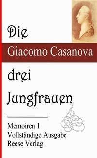 Die drei Jungfrauen - Giacomo Casanova - E-Book