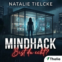 Mindhack - Bist du echt? - Natalie Tielcke - Hörbuch