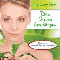 Den Stress bewältigen - Dr. Arnd Stein - Hörbuch