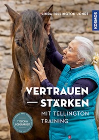 Vertrauen stärken mit Tellington Training - Linda Tellington-Jones - E-Book