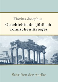 Geschichte des jüdisch-römischen Krieges - Flavius Josephus - E-Book