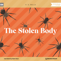 The Stolen Body (Unabridged) - H G Wells - Hörbuch