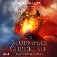 Dämonenzorn - Die Sturmfels Chroniken, Band 2 (Ungekürzt) - Samuel Sommer - Hörbuch