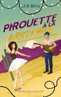 Pirouette à la Arizona - Lili B. Wilms - E-Book