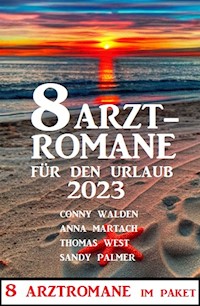 8 Arztromane für den Urlaub 2023 - Conny Walden - E-Book