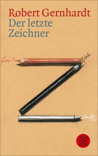 Der letzte Zeichner - Robert Gernhardt - E-Book
