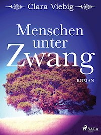 Menschen unter Zwang - Clara Viebig - E-Book