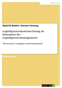 Logistikprozesskostenrechnung als Instrument des Logistikprozessmanagements - Walid El Bokhti - E-Book