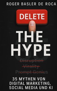 Delete the Hype - Roger Basler de Roca - E-Book