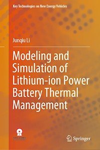 Modeling and Simulation of Lithium-ion Power Battery Thermal Management - Junqiu Li - E-Book