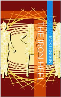 The Iron Heel - Jack London - E-Book